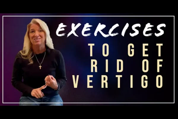 Exercises to Get Rid of Vertigo Chiropractor for Vertigo in Belmar, NJ